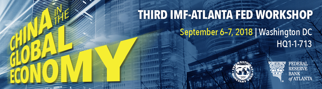 Third IMF-Atlanta Fed Workshop "China in the Global Economy"