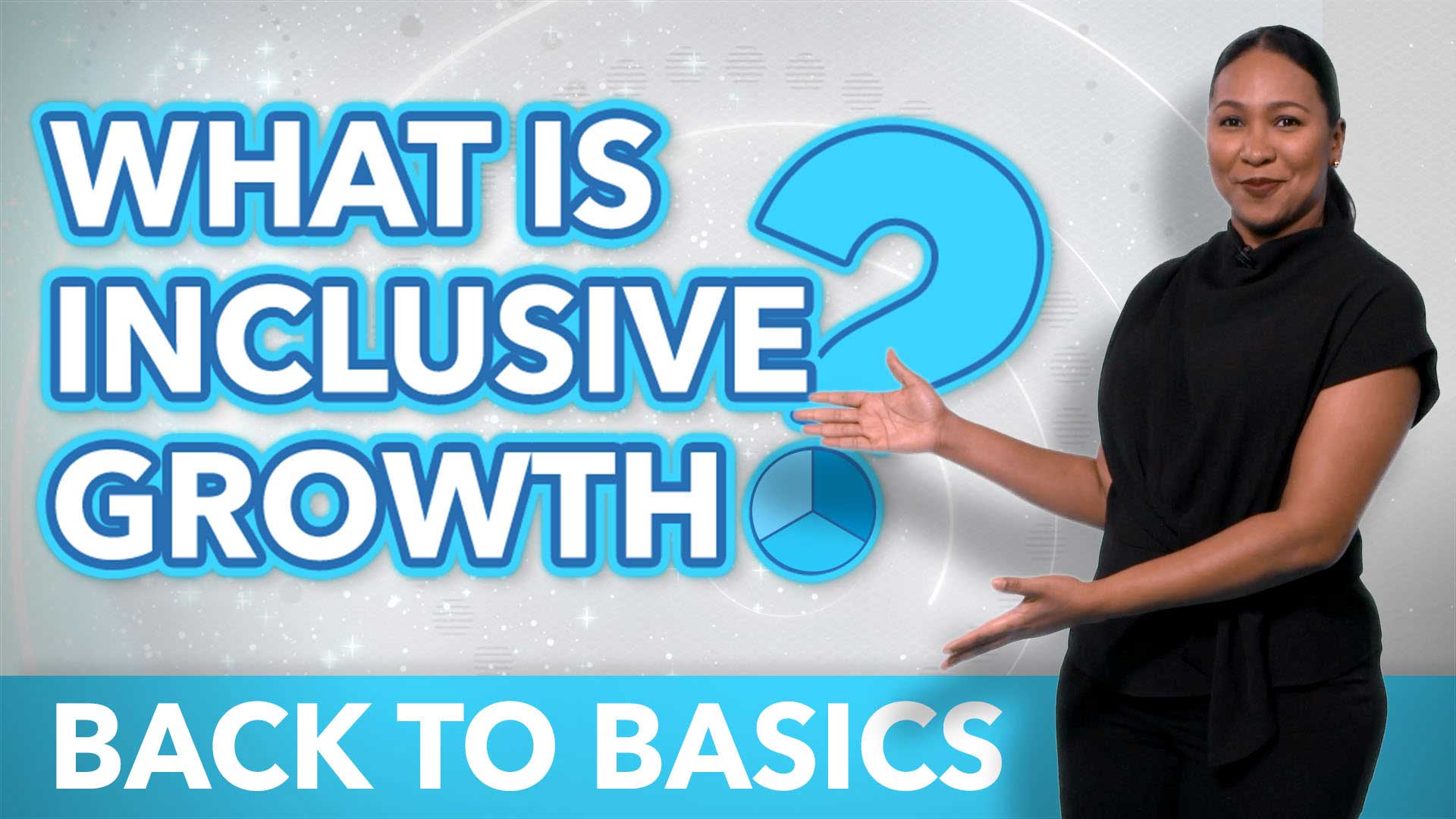 Back to Basics: Inclusive Growth