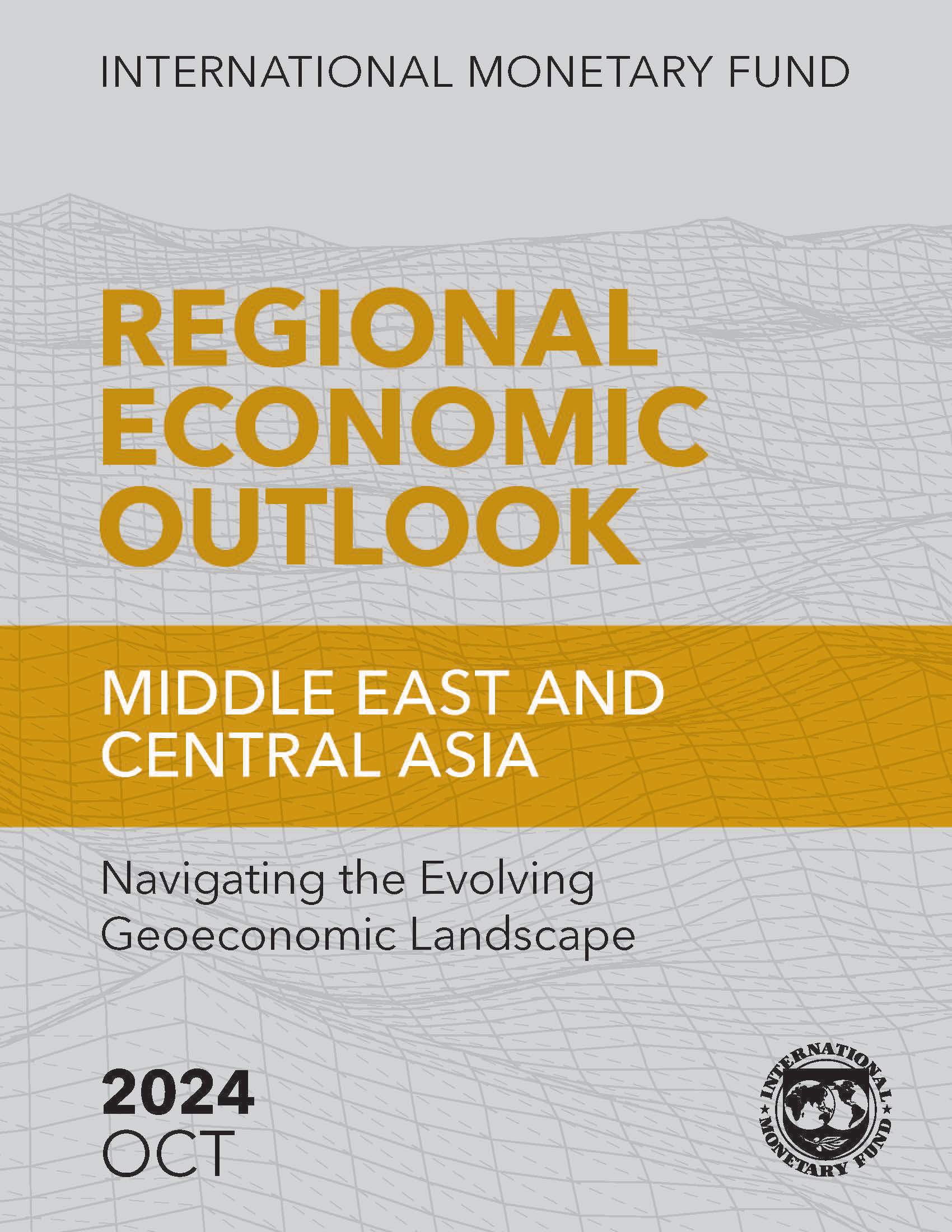 Regional Economic Outlook for Middle East and Central Asia, October 2024: Navigating the Evolving Geoeconomic Landscape