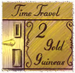 Time Travel: 2 gold guineas